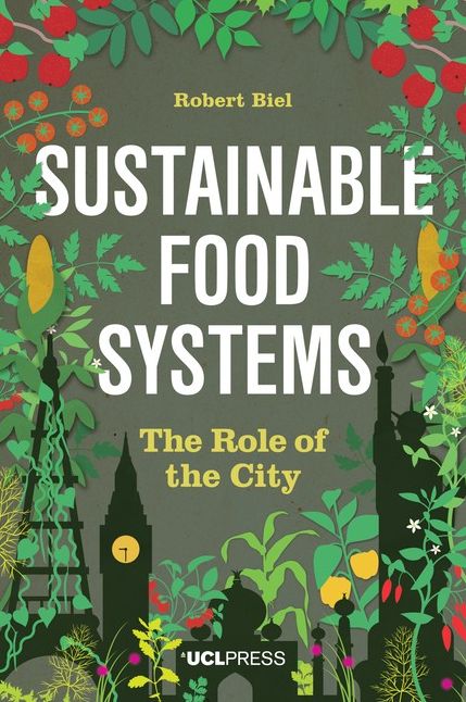 Sustainable Food Systems: The Role of the City