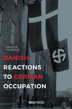 Danish Reactions to German Occupation: History and Historiography