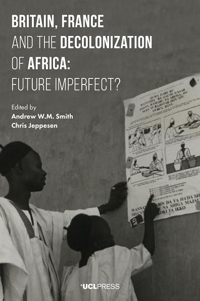 Britain, France and the Decolonization of Africa: Future Imperfect?