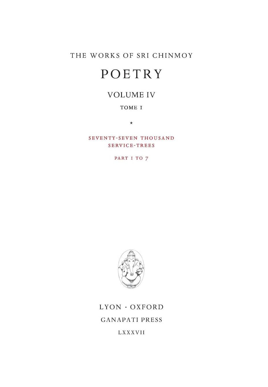 Poetry IV, tome 1: Seventy-seven thousand Service-Trees, part 1-7