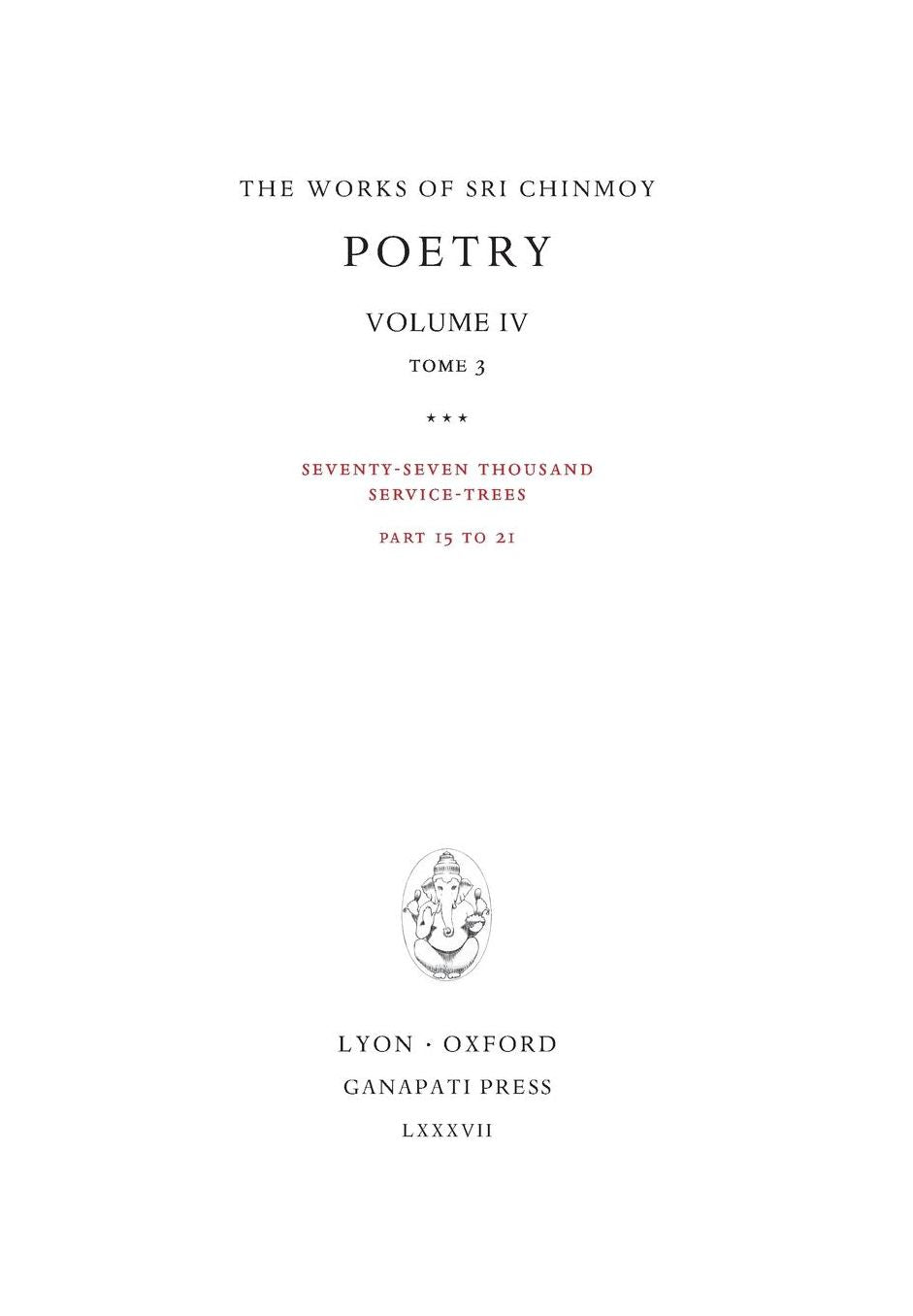 Poetry IV, tome 3: Seventy-seven thousand Service-Trees, part 15-21