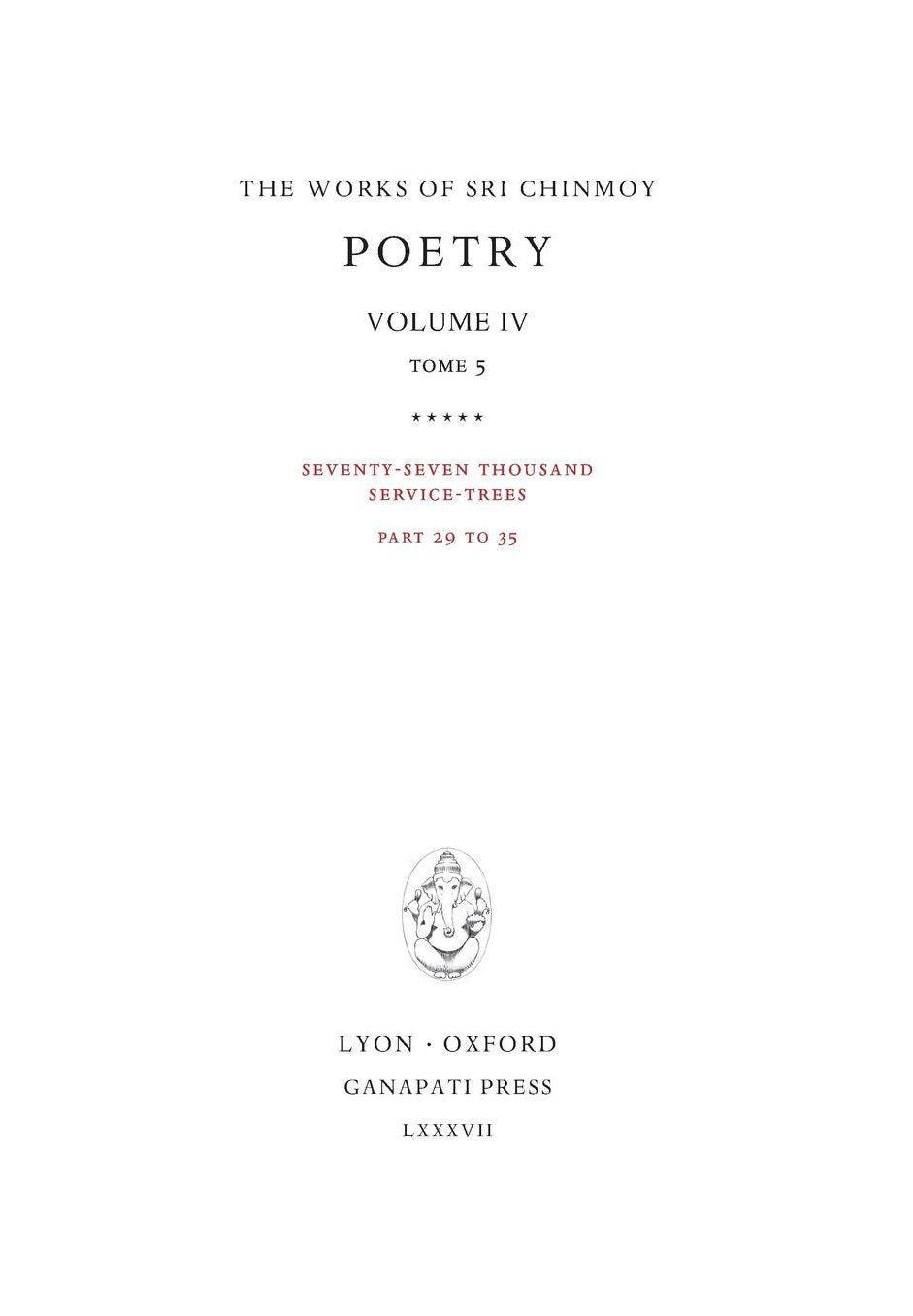 Poetry IV, tome 5: Seventy-seven thousand Service-Trees, part 29-35