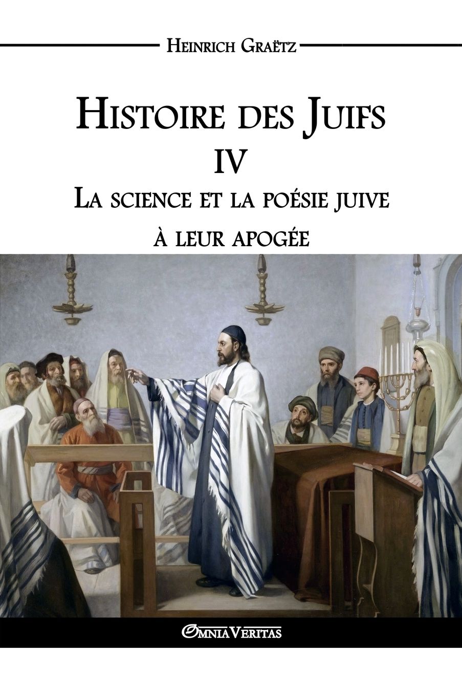 Histoire des Juifs IV: La science et la poésie juive à leur apogée