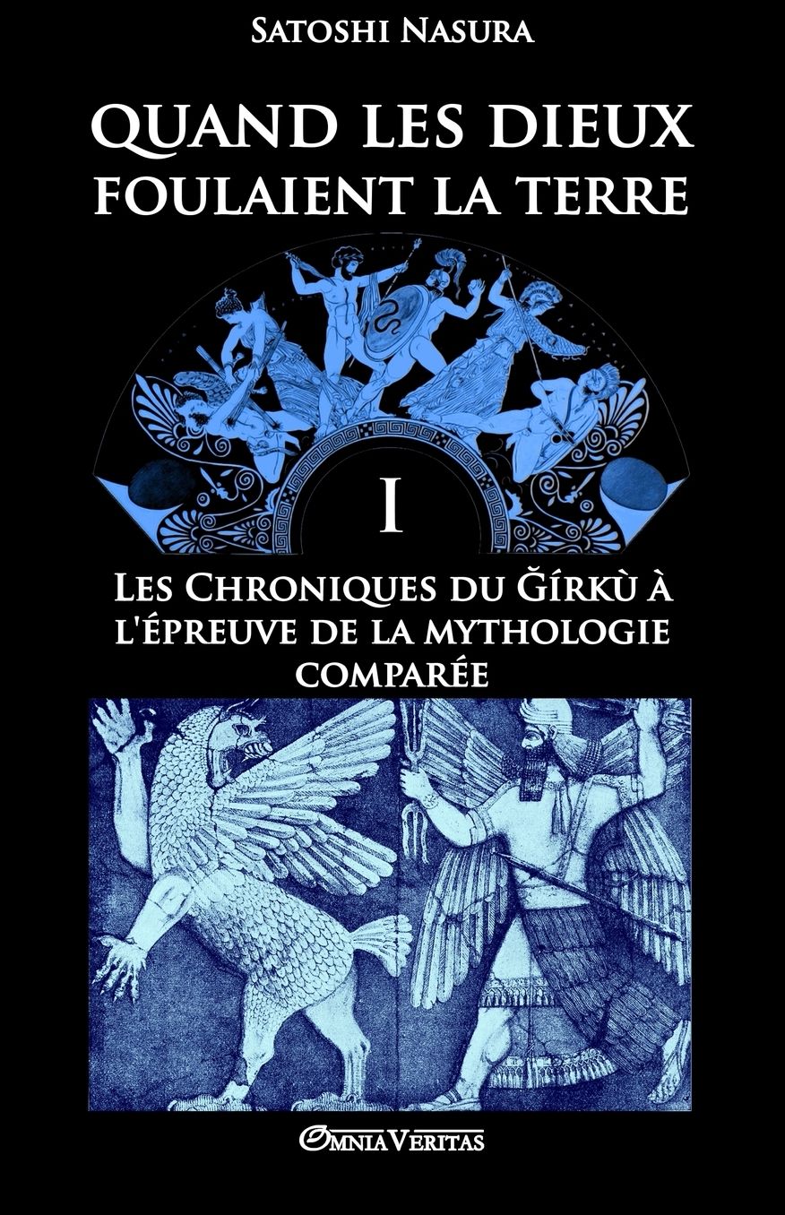 Quand les dieux foulaient la terre I: Les Chroniques du írkù à l'épreuve de la mythologie comparée