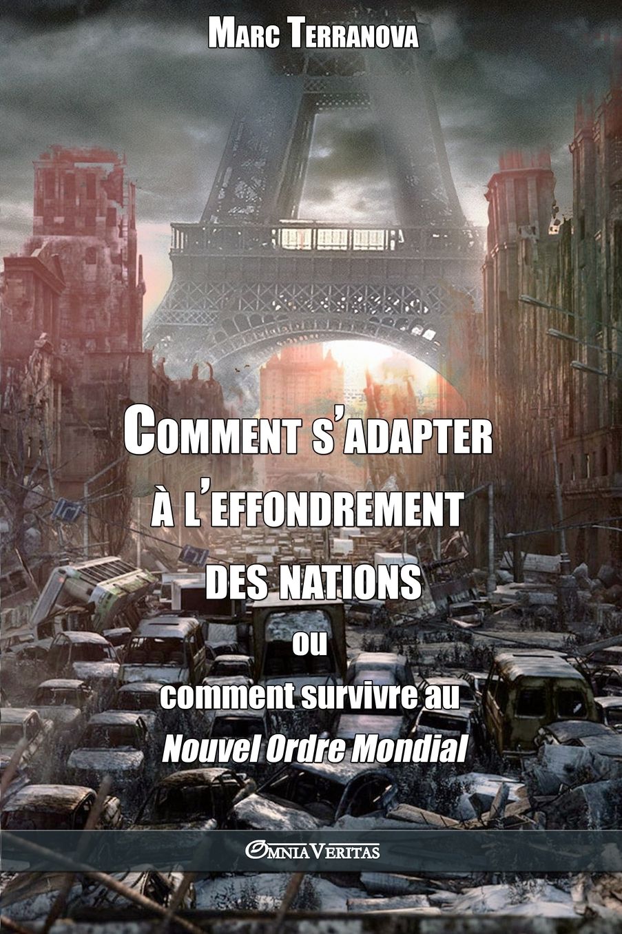 Comment s'adapter agrave; l'effondrement des nations: ou comment survivre au Nouvel Ordre Mondial