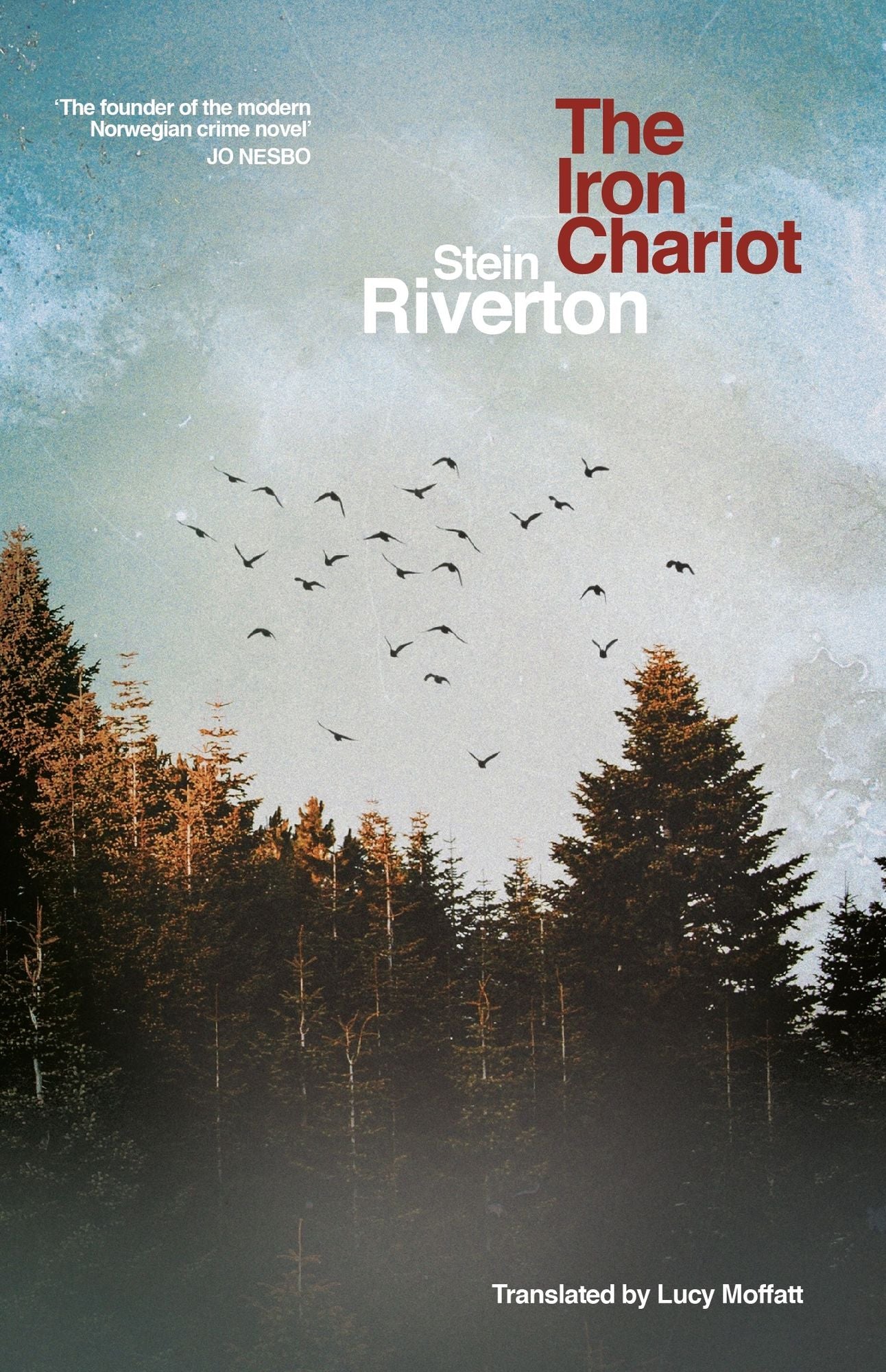 The Iron Chariot: Voted The Greatest Norwegian Crime Novel of All Time