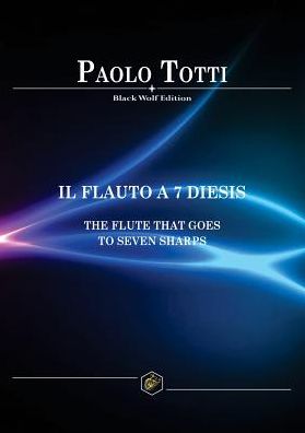IL FLAUTO A 7 DIESIS: THE FLUTE THAT GOES TO SEVEN SHARPS