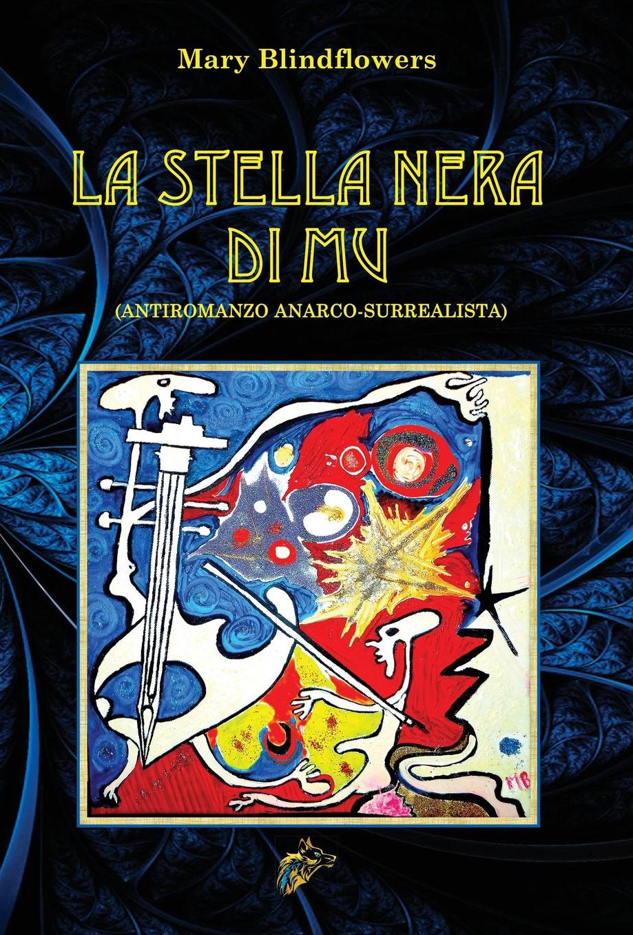 LA STELLA NERA DI MU: Antiromanzo Anarco-Surrealista