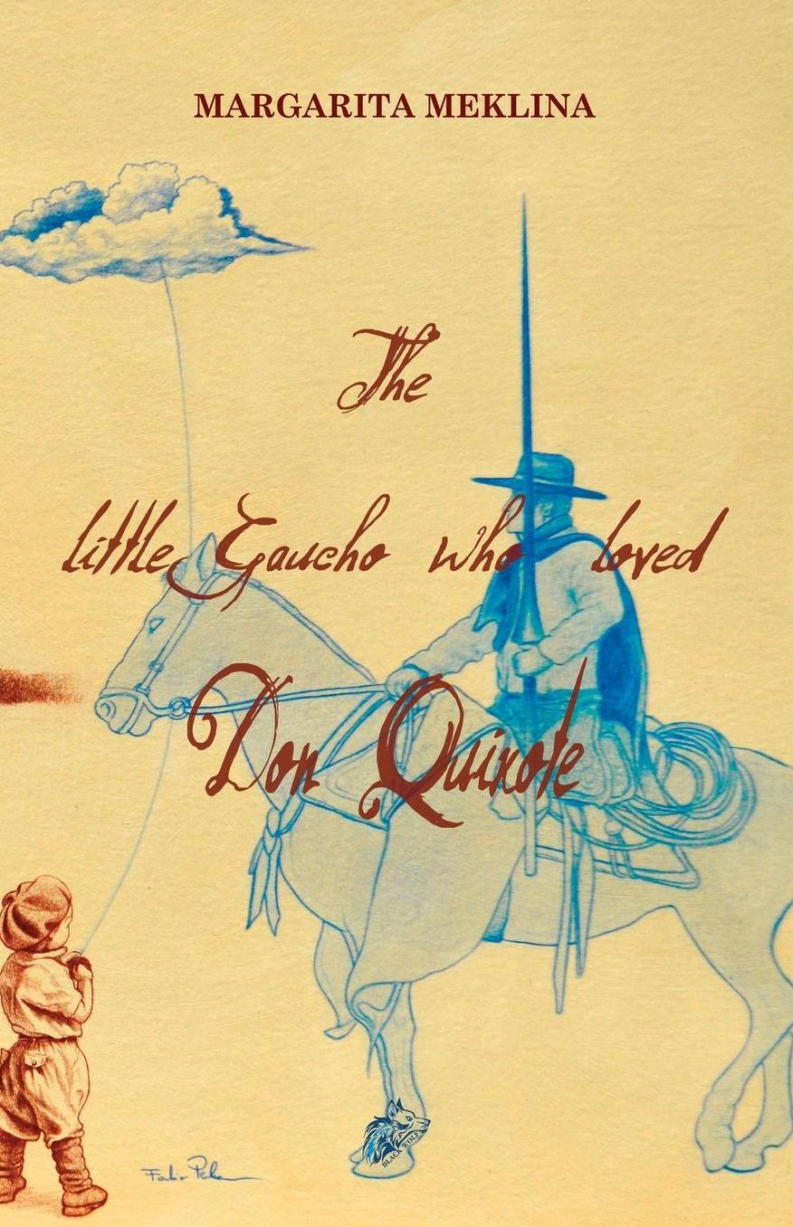 THE LITTLE GAUCHO WHO LOVED DON QUIXOTE