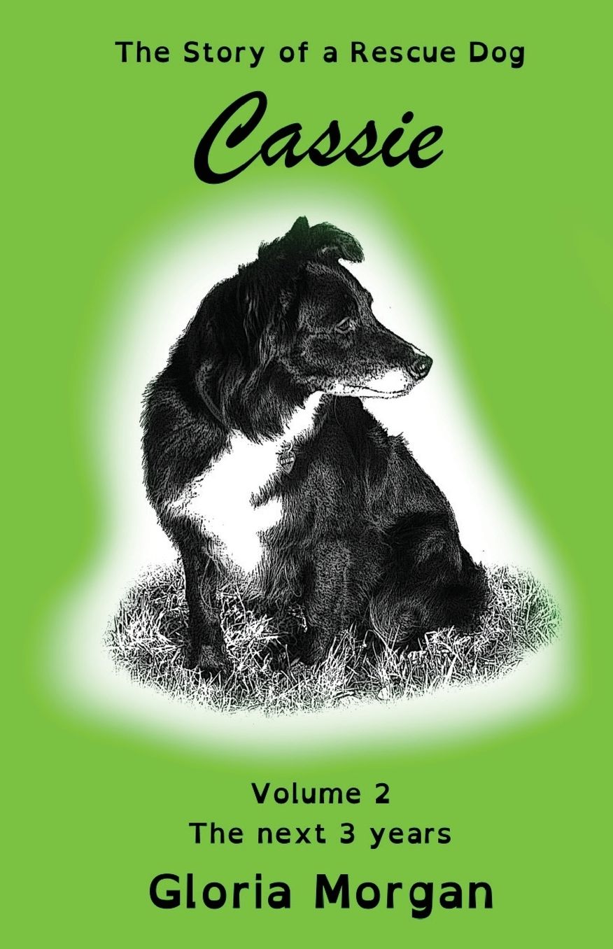 Cassie, the story of a rescue dog: Volume 2: The next 3 years (Dyslexia-Smart)