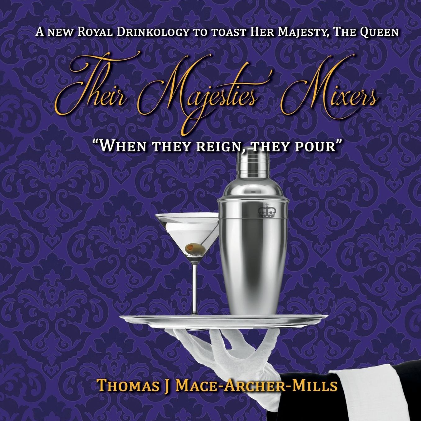 Their Majesties' Mixers: A Royal Drinkology