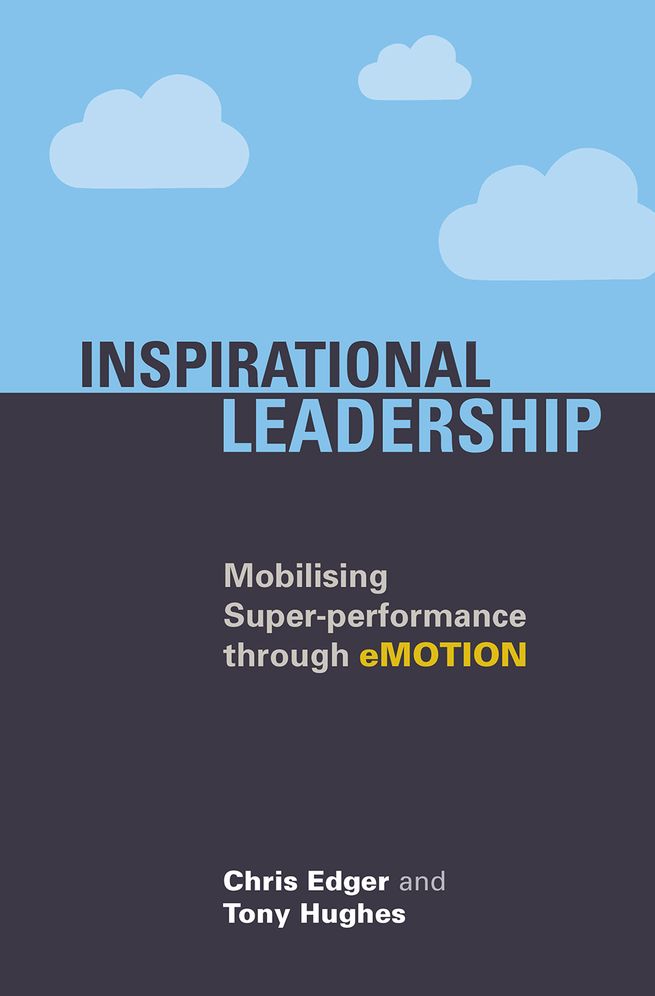 Inspirational Leadership: Mobilising Super-Performance Through EMOTION