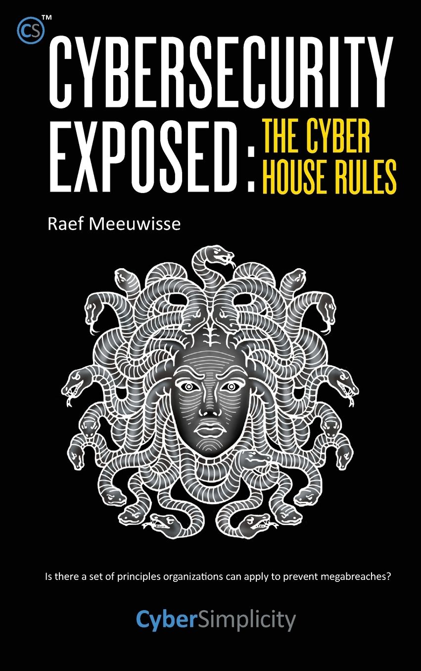 Cybersecurity Exposed: The Cyber House Rules