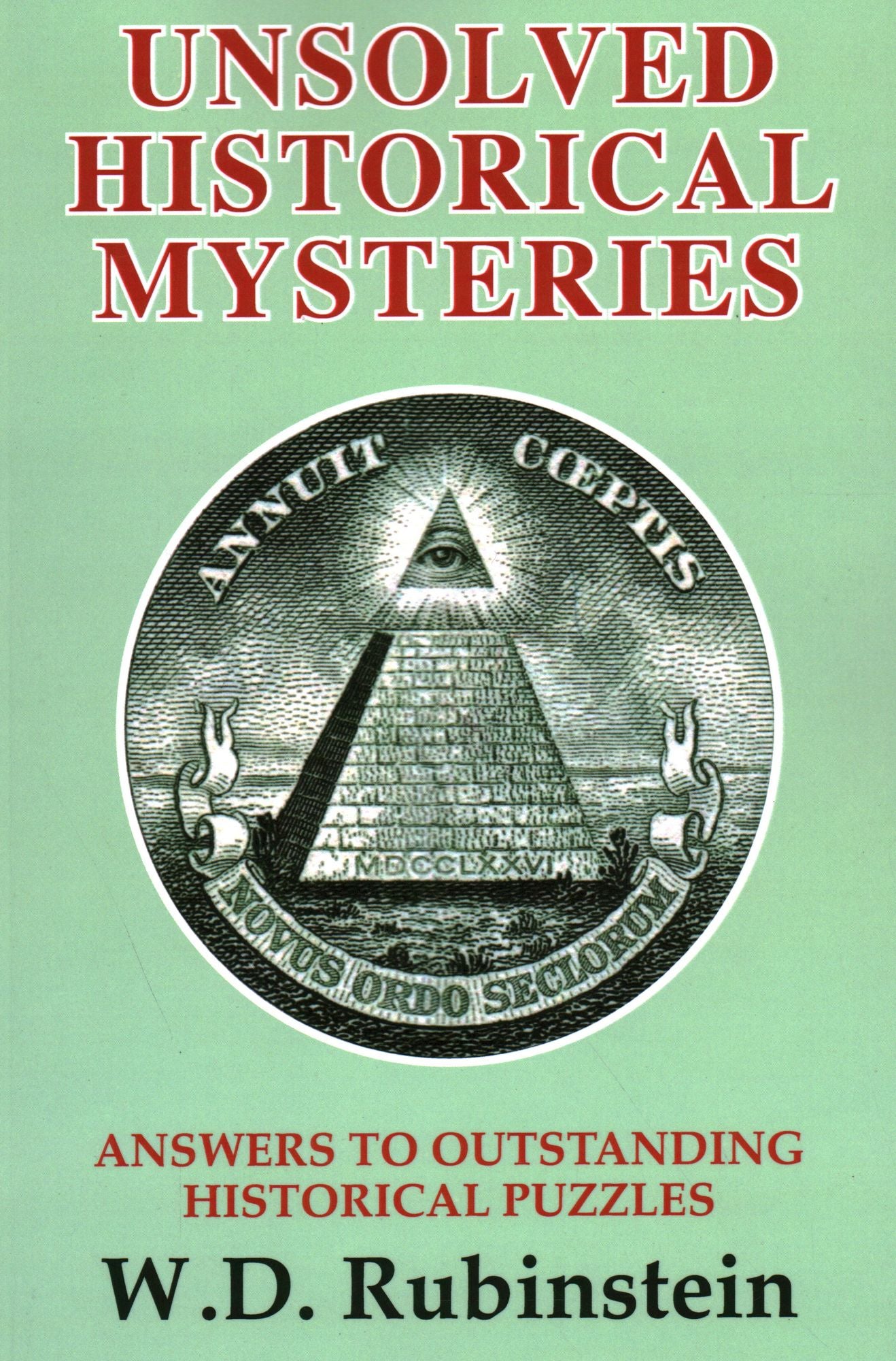 Unsolved Historical Mysteries: Answers to Outstanding Historical Puzzles