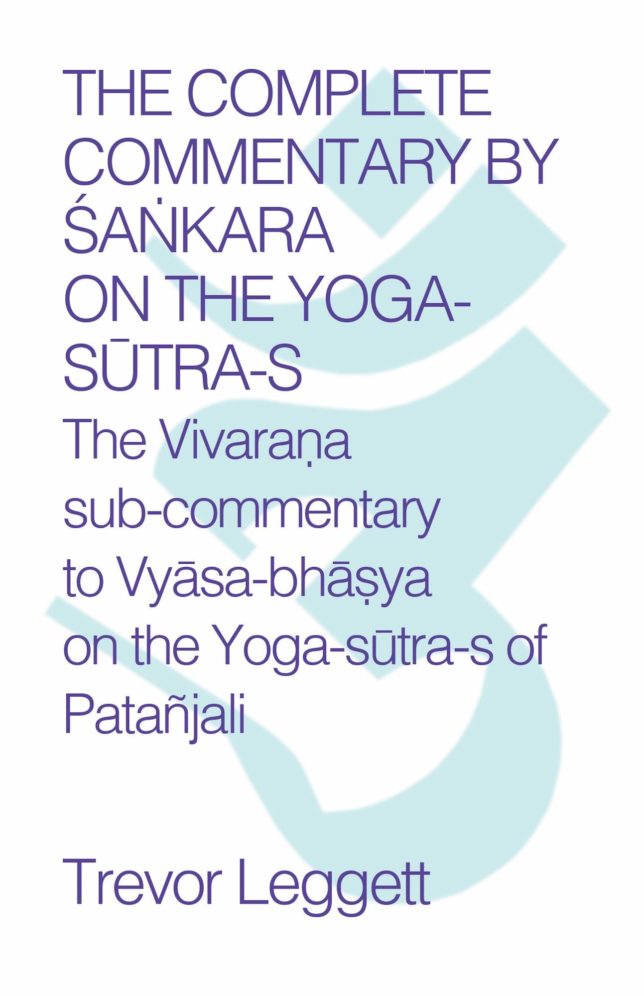 The Complete Commentary by Sa?kara on the Yoga Sutra-s