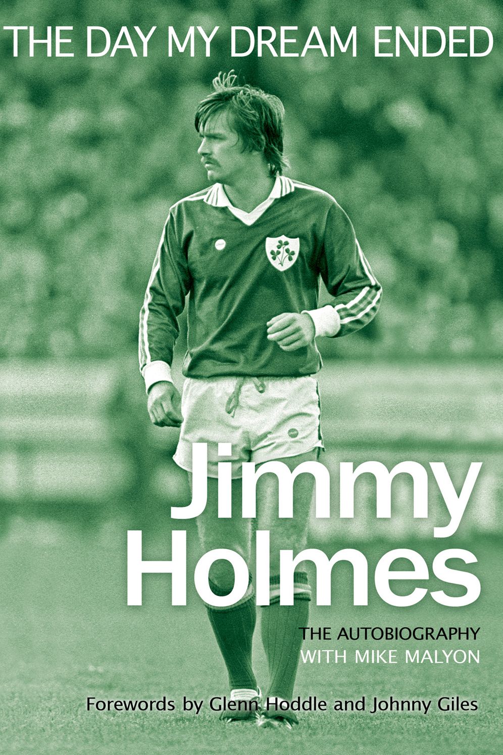 The Day My Dream Ended: The Autobiography of Jimmy Holmes