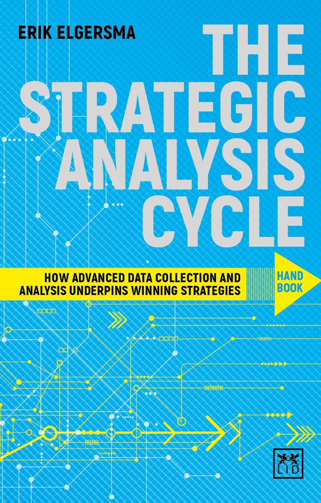 The Strategic Analysis Cycle Hand Book: How Advanced Data Collection and Analysis Underpins Winning Strategies