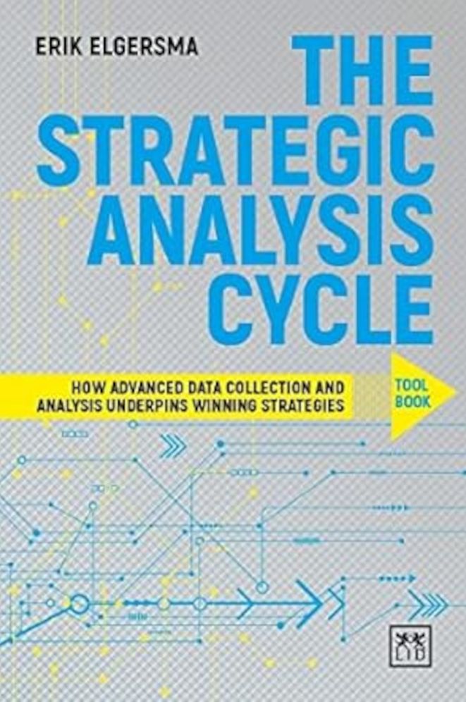 The Strategic Analysis Cycle Tool Book: How Advanced Data Collection and Analysis Underpins Winning Strategies