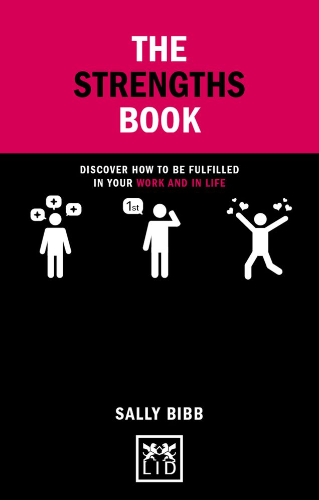 The Strengths Book: Discover what will make you fulfiiled at work and in life