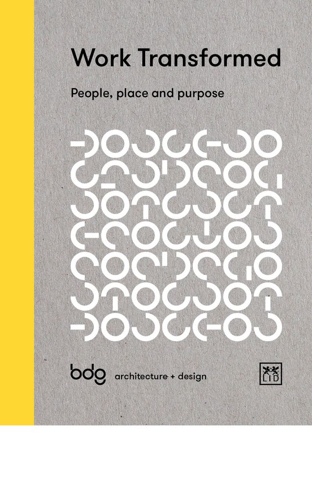 Work Transformed: People, Place and Purpose