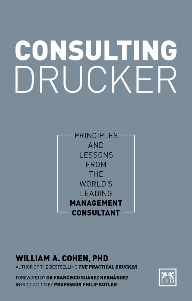 Consulting Drucker: Principles and Lessons from the World's Leading Management Consultant