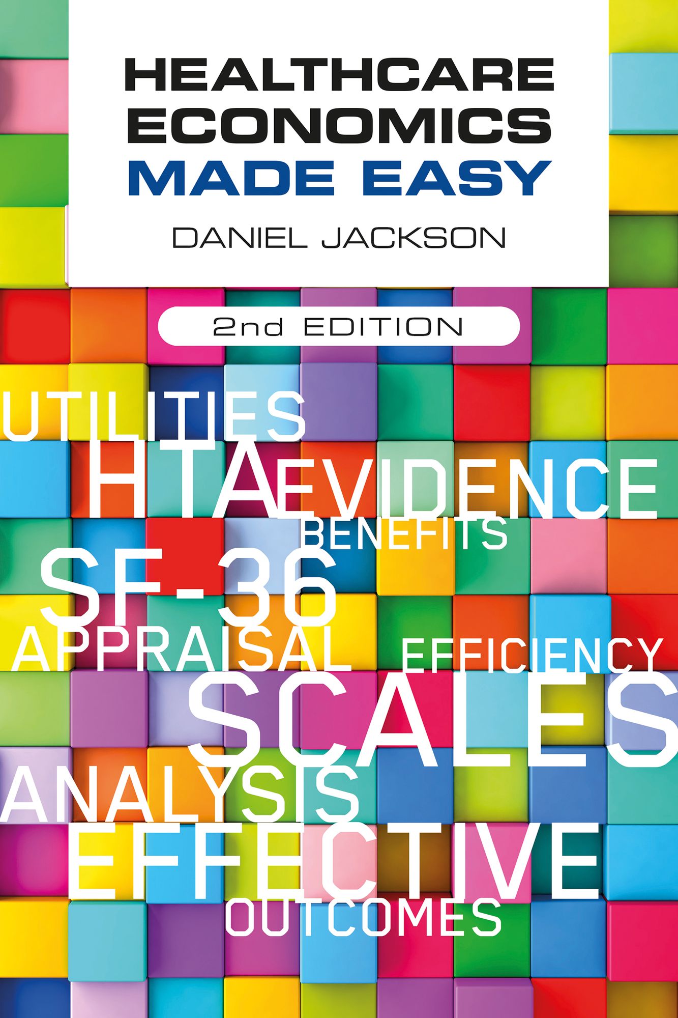 Healthcare Economics Made Easy, second edition