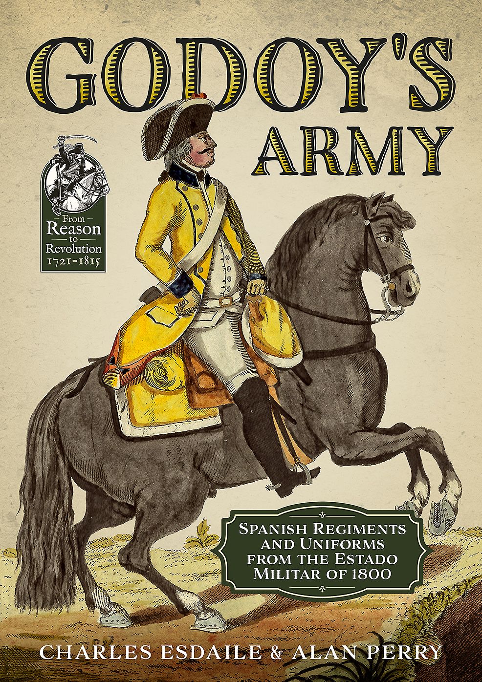 Godoy's Army: Spanish Regiments and Uniforms from the Estado Militar of 1800