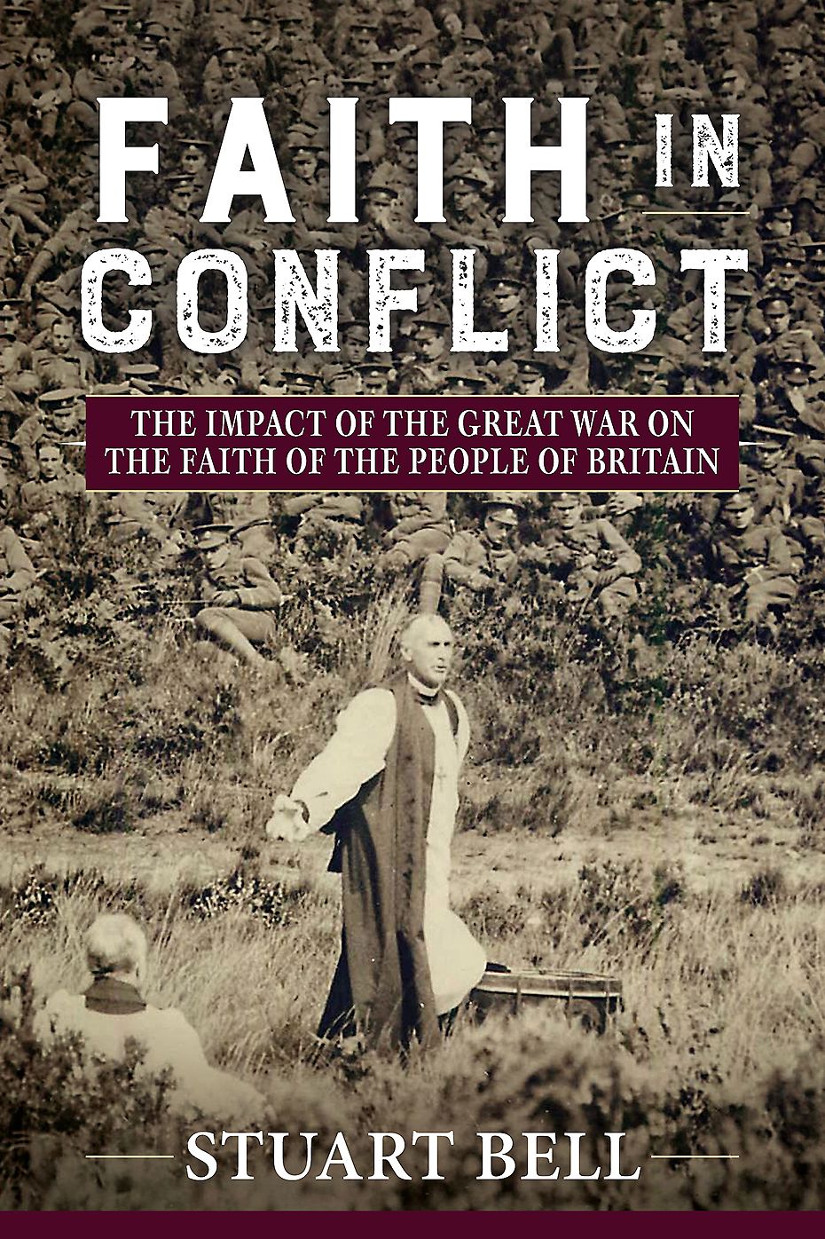 Faith in Conflict: The Impact of the Great War on the faith of the people of Britain