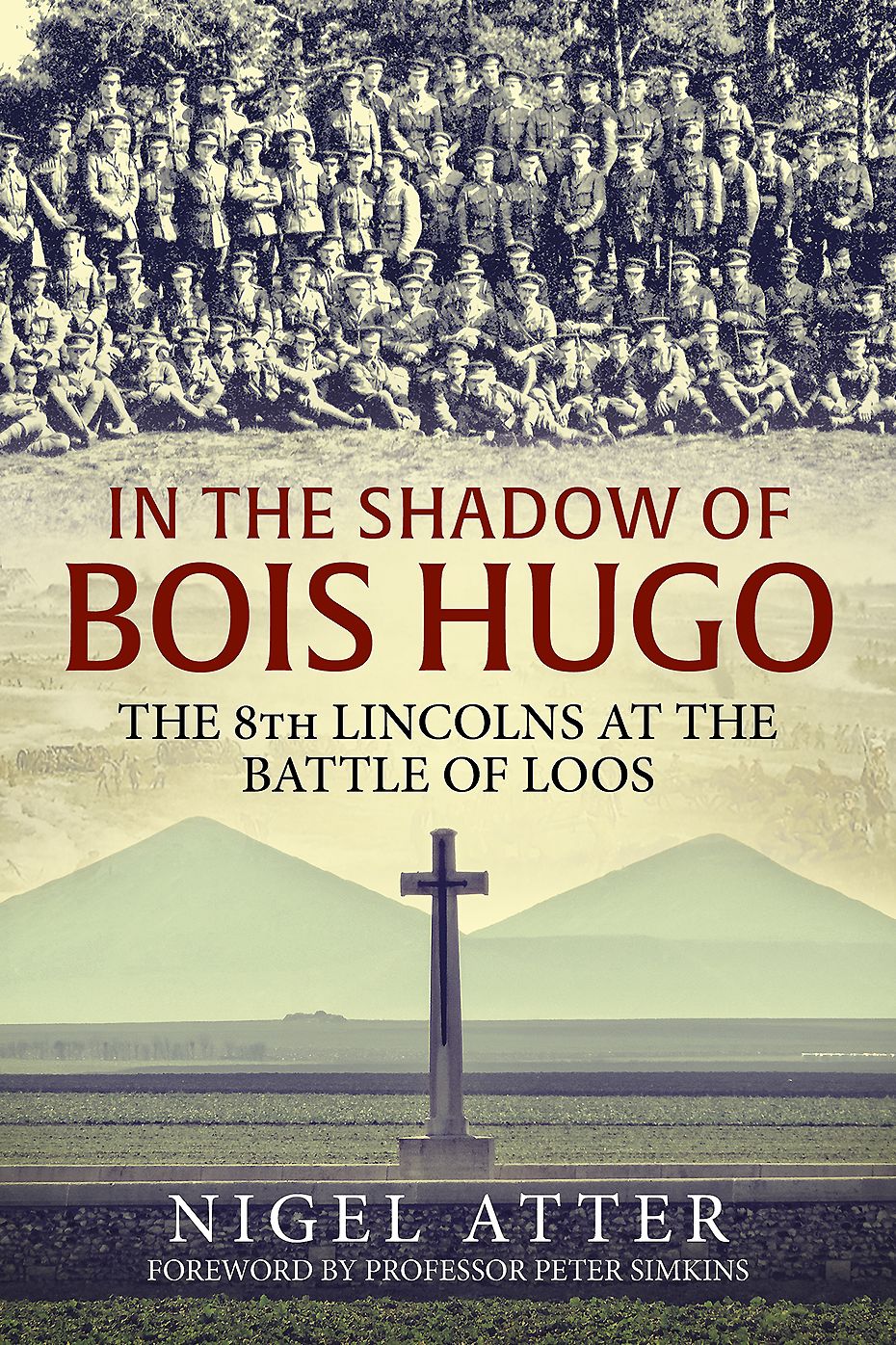 In the Shadow of Bois Hugo: The 8th Lincolns at the Battle of Loos