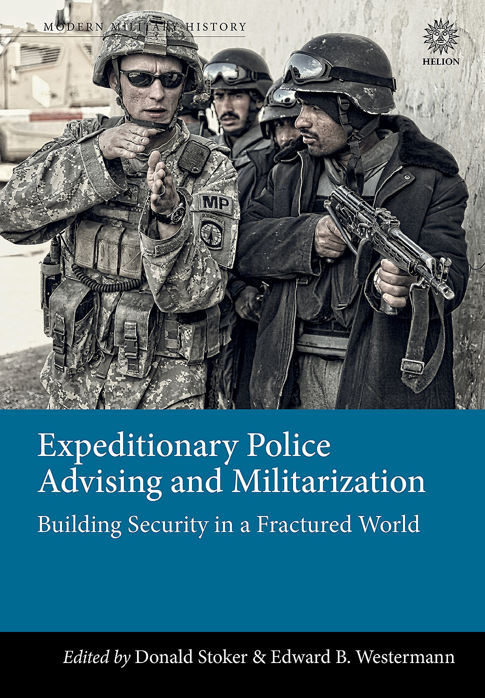 Expeditionary Police Advising and Militarization: Building Security in a Fractured World