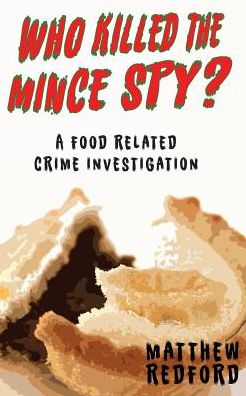 Who Killed the Mince Spy?: A Food Crime Investigation
