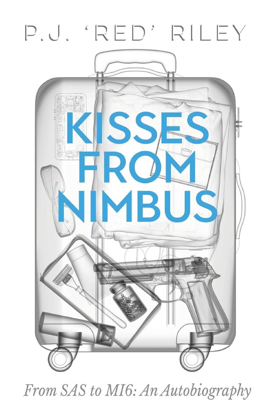 Kisses From Nimbus: From SAS to MI6: An Autobiography