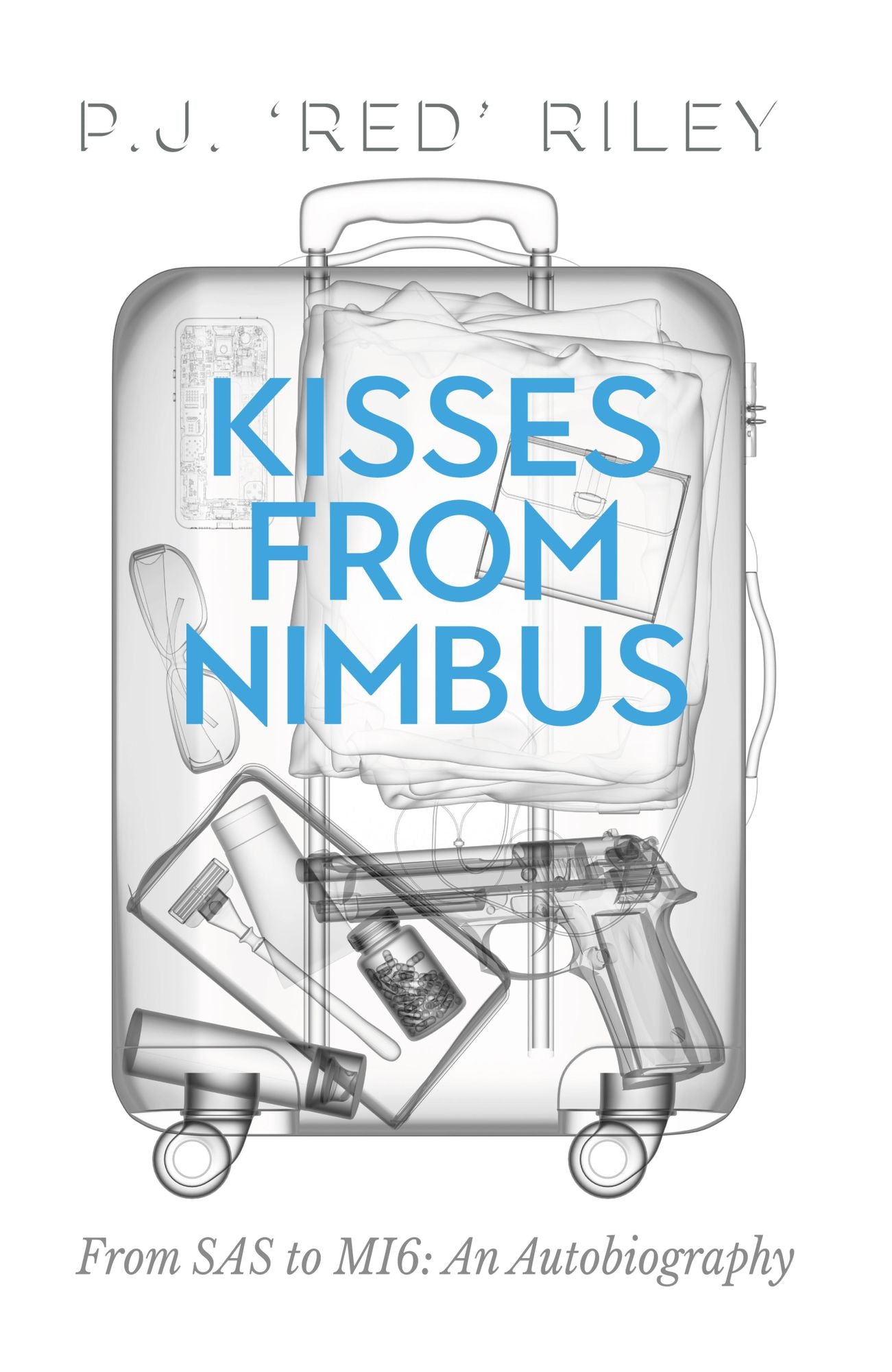 Kisses From Nimbus: From SAS to MI6 An Autobiography