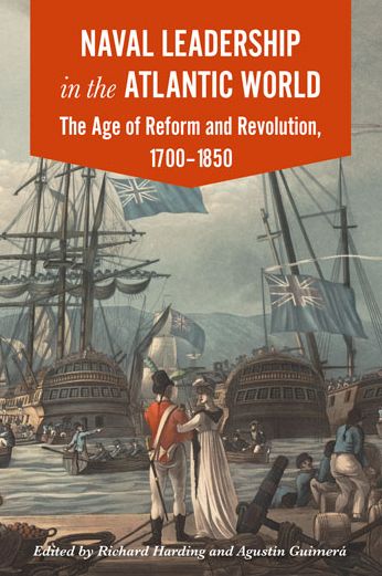 Naval Leadership in the Atlantic World: The Age of Revolution and Reform, 1700-1850