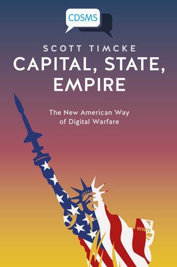 Capital, State, Empire: The New American Way of Digital Warfare