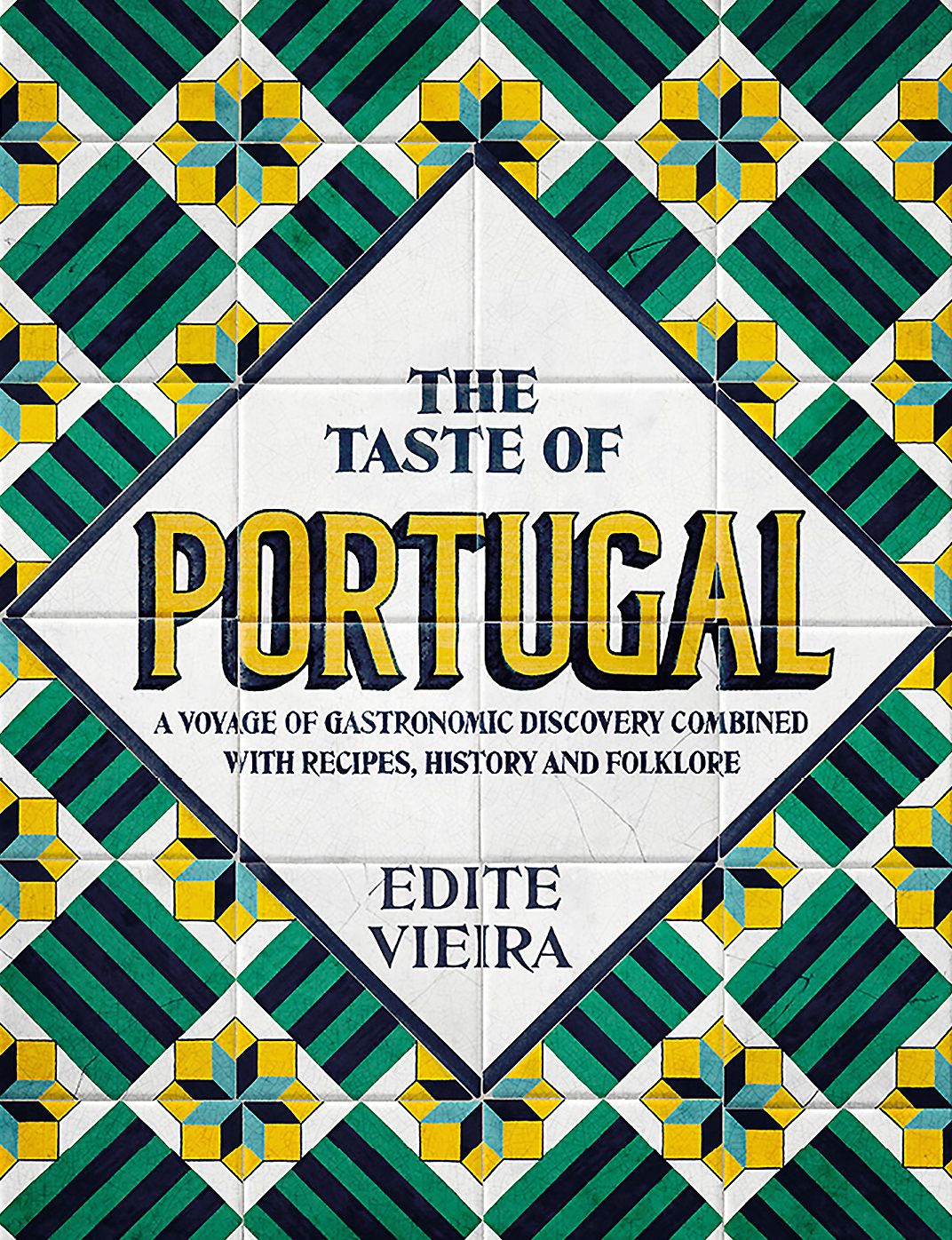 The Taste of Portugal: A Voyage of Gastronomic Discovery Combined with Recipes, History and Folklore.