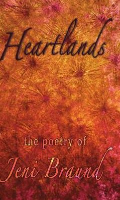 Heartlands: the poetry of Jeni Braund