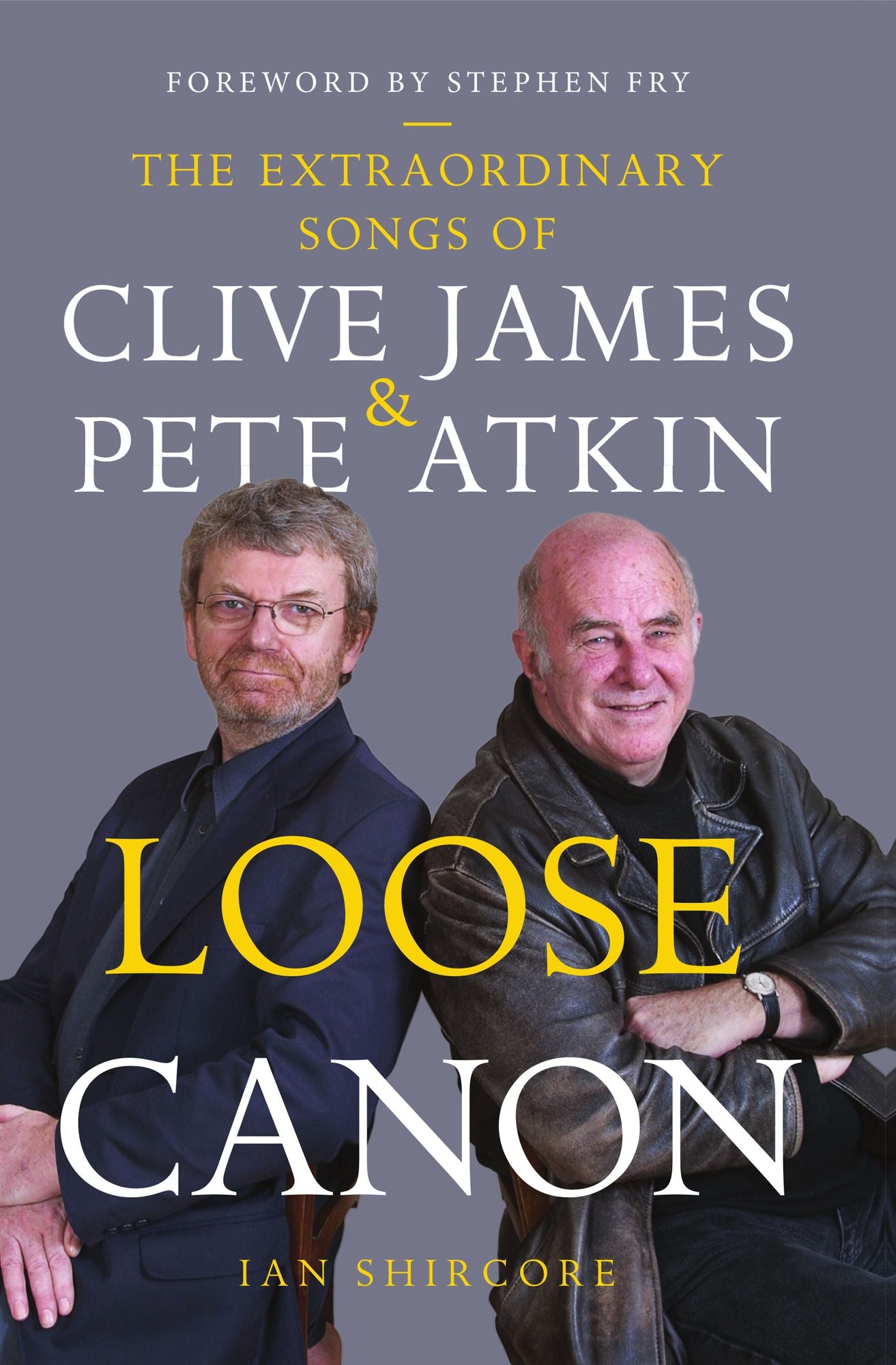 Loose Canon: The Extraordinary Songs of Clive James and Pete Atkin