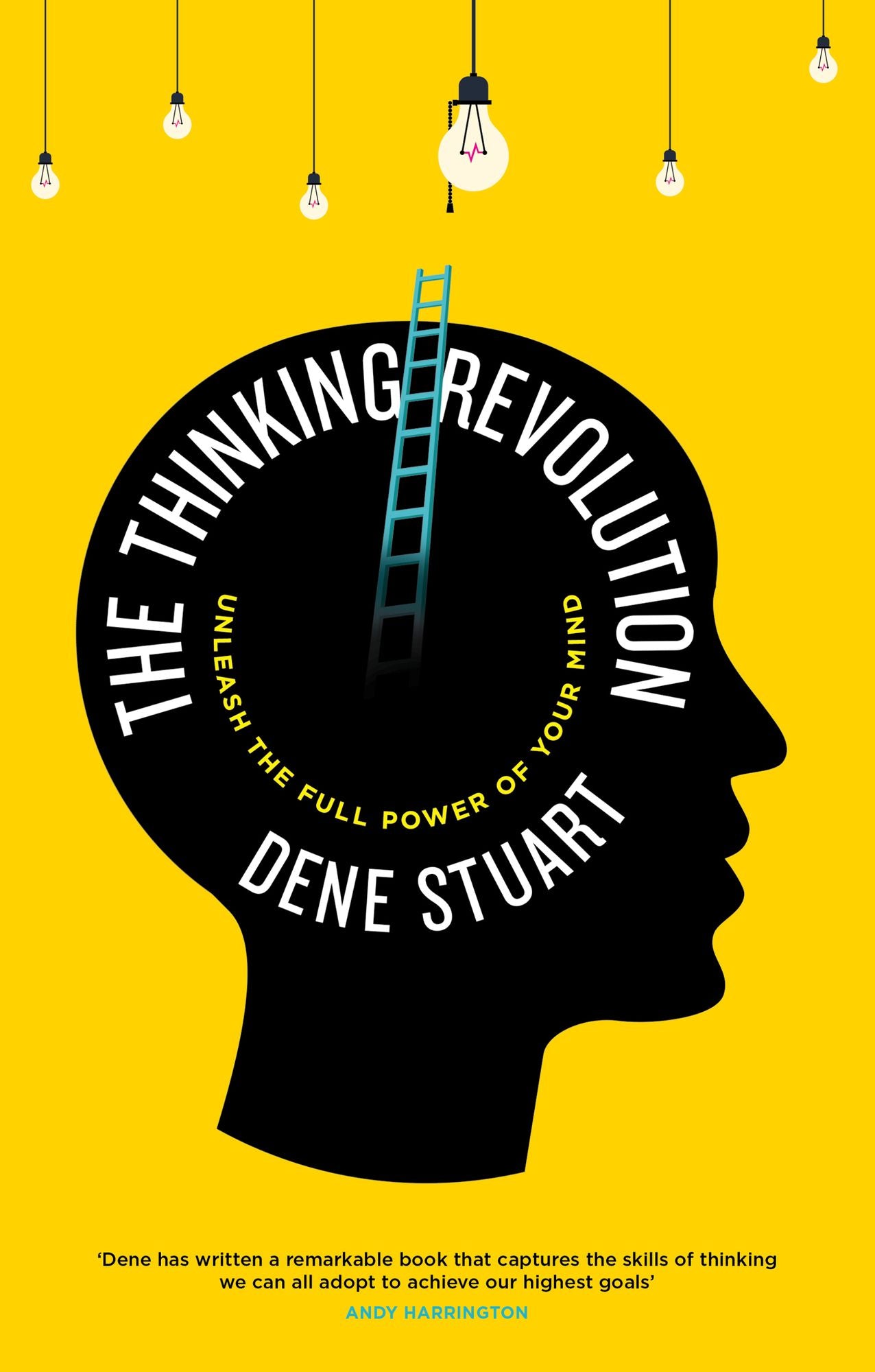 The Thinking Revolution: Unleash the full power of your mind
