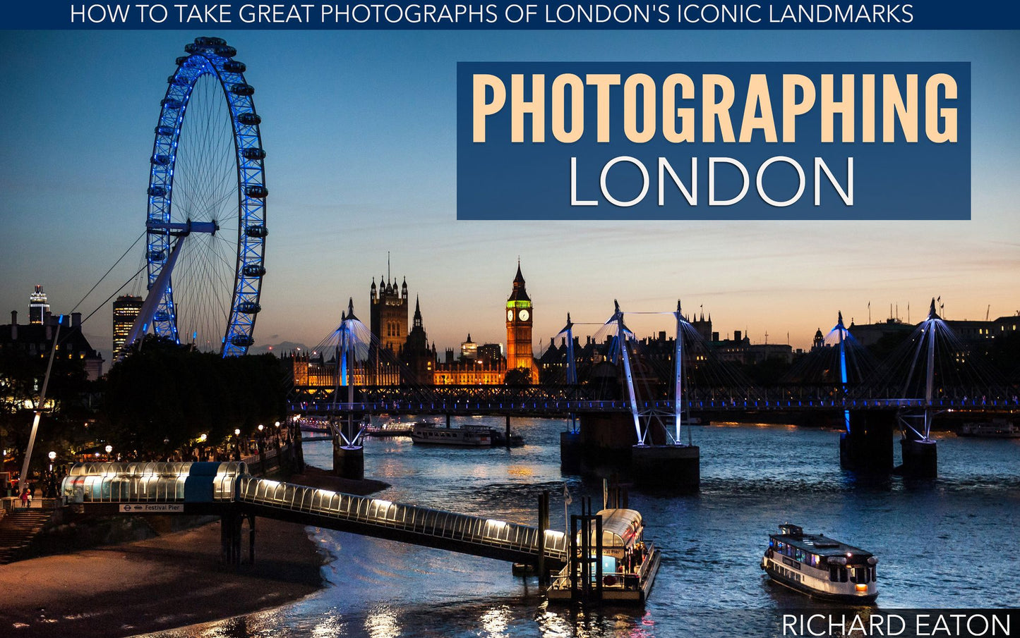Photographing London: How to take great photographs of London's iconic landmarks