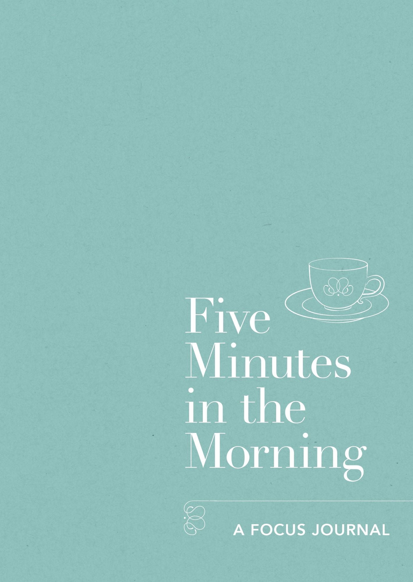 Five Minutes in the Morning: A Focus Journal