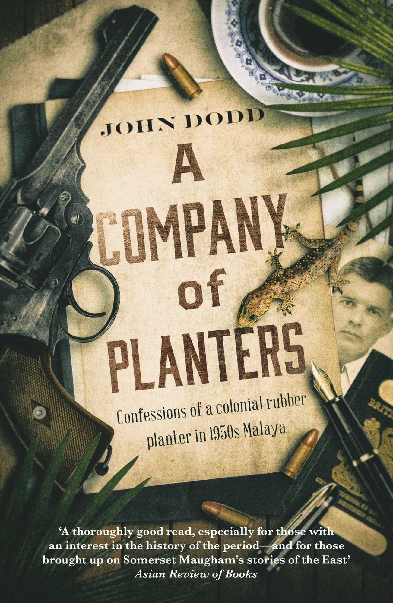 A Company of Planters: Confessions of a colonial rubber planter in 1950s Malaya