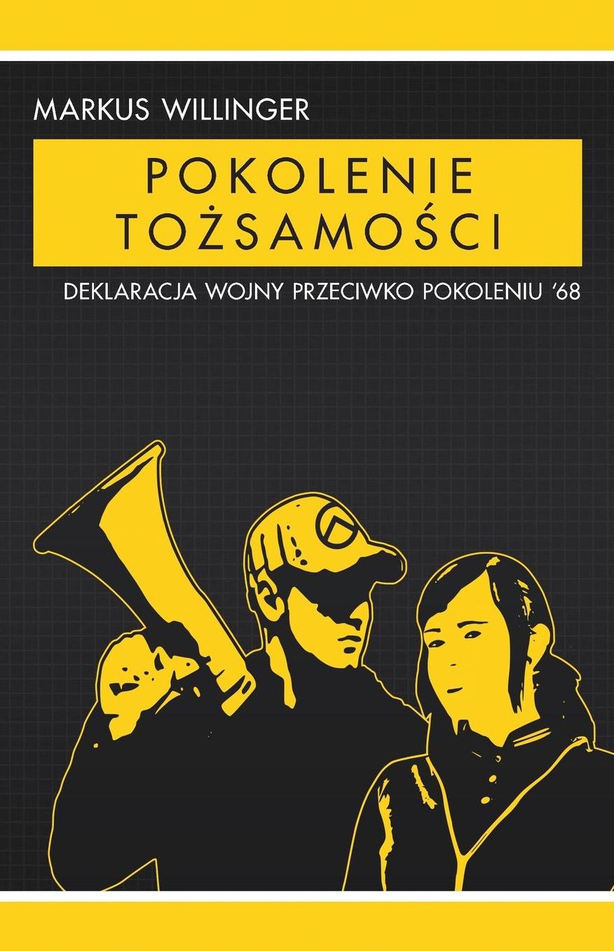 Pokolenie tozsamosci: Deklaracja wojny przeciwko pokoleniu '68