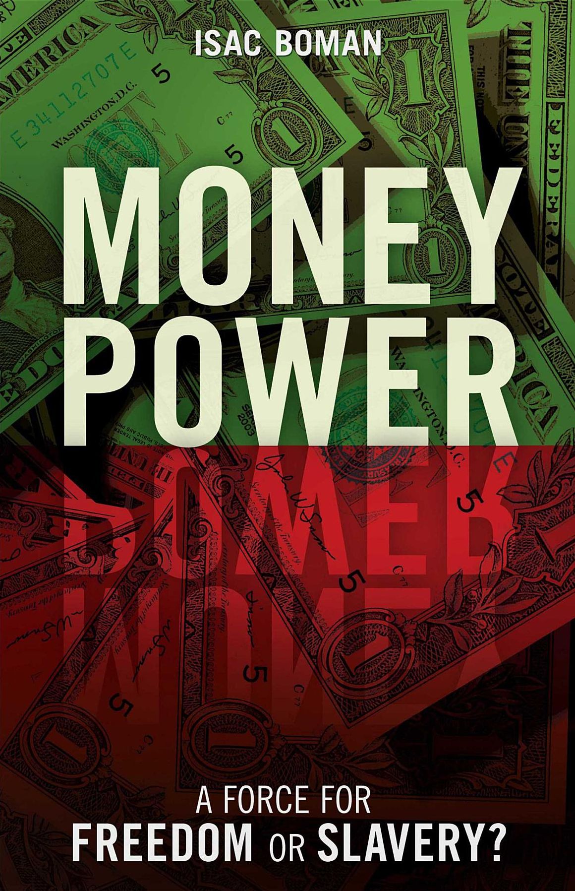 Money Power: A Force for Freedom or Slavery?
