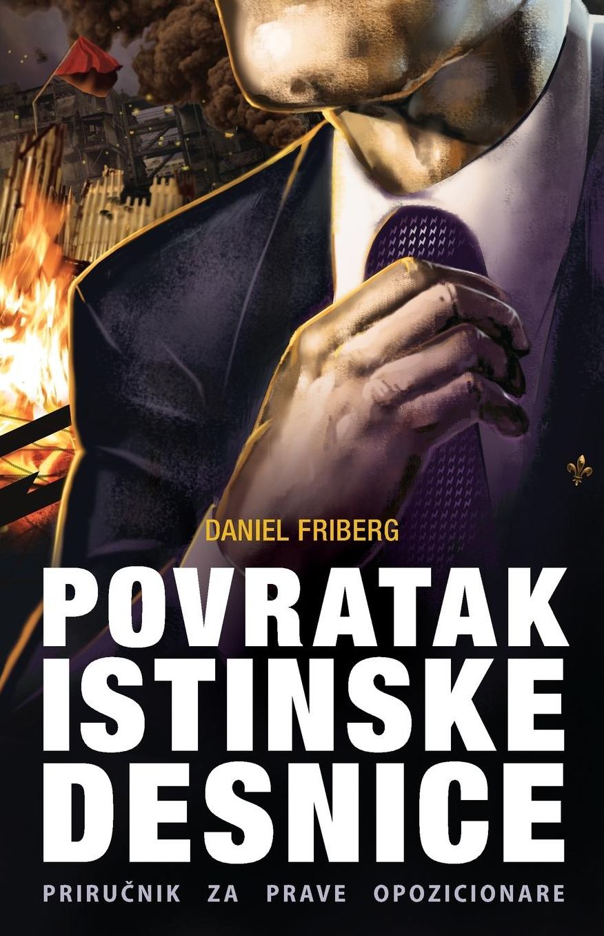 Povratak istinske desnice: Prirucnik za prave opozicionare