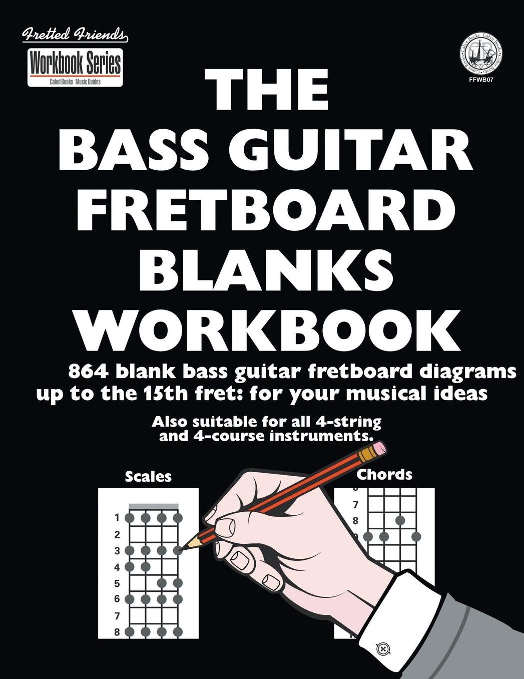 The Bass Guitar Fretboard Blanks Workbook: 864 Blank Bass Guitar Fretboard Diagrams Up To The 15th Fret: For Your Musical Ideas