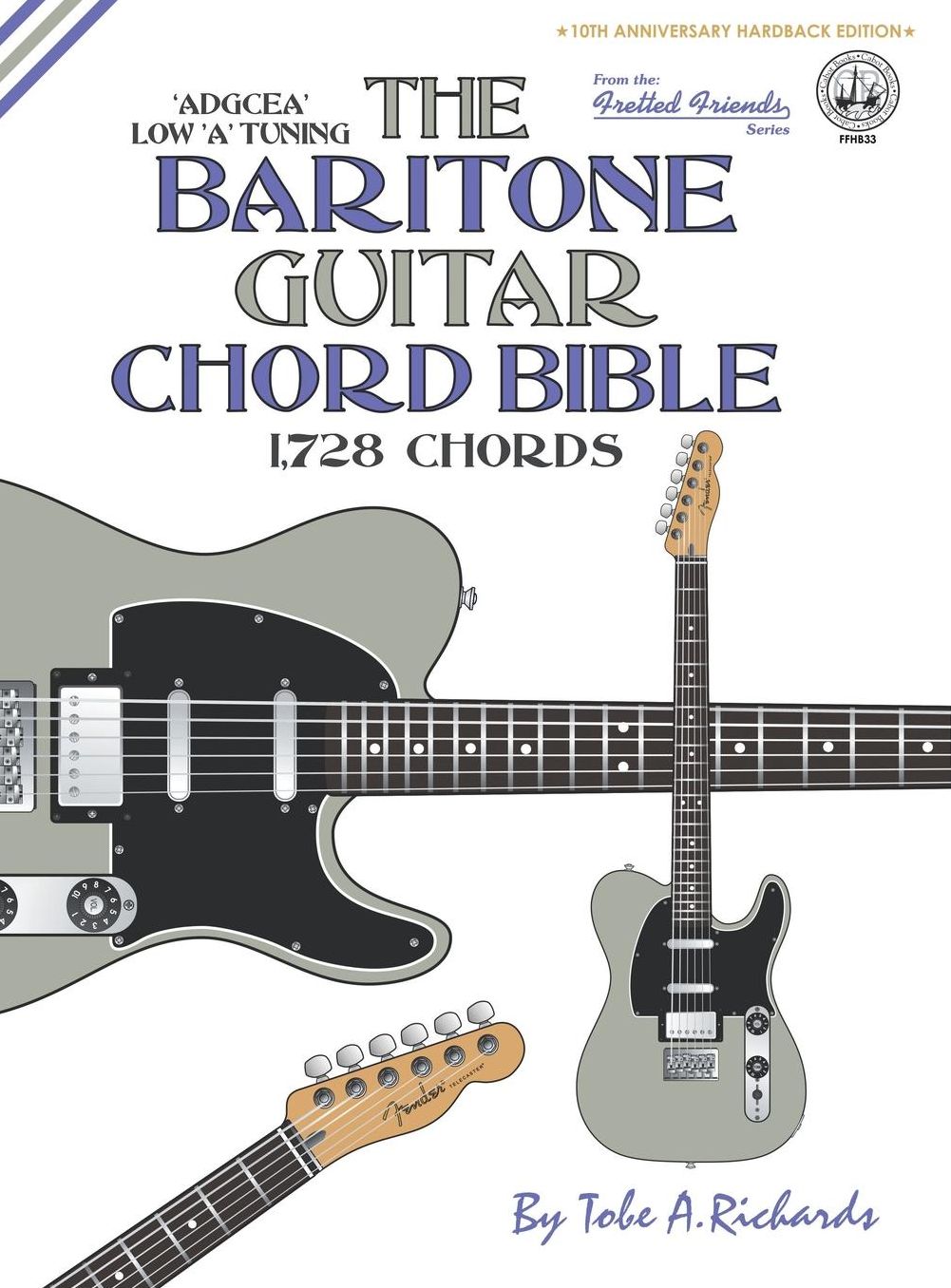 The Baritone Guitar Chord Bible: Low 'A' Tuning 1,728 Chords