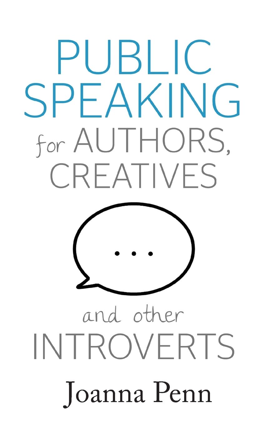 Public Speaking For Authors, Creatives And Other Introverts