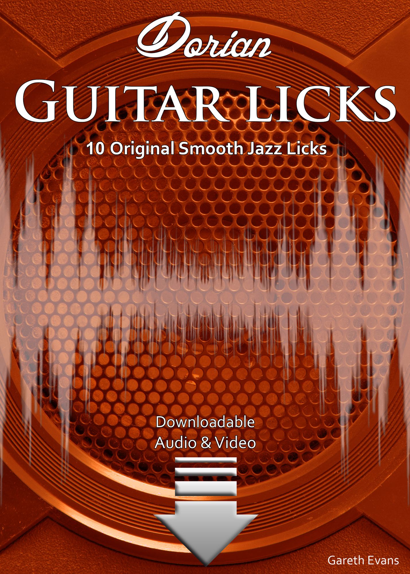 Dorian Guitar Licks: 10 Original Smooth Jazz Licks with Audio & Video