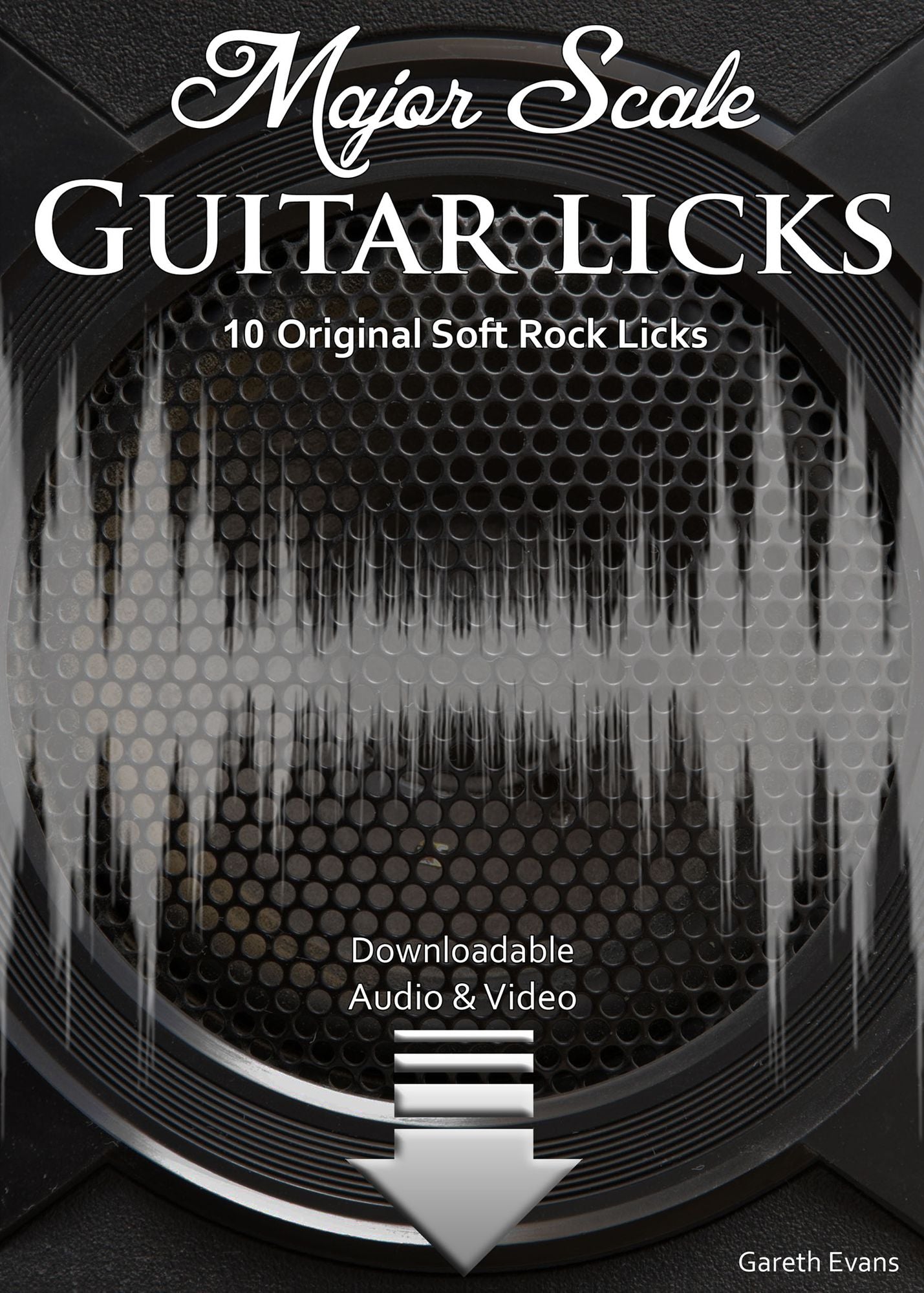 Major Scale Guitar Licks: 10 Original Soft Rock Licks with Audio & Video